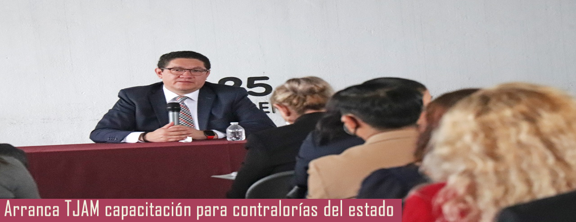 Arranca TJAM capacitación para contralorías del estado